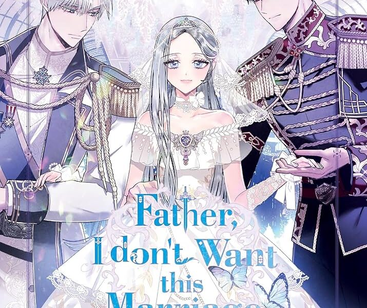 Father, I Don't Want This Marriage